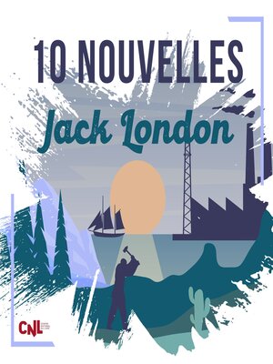 cover image of 10 Nouvelles de Jack London